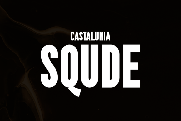 Squde Castalunia: A Display Font for Bold Campaigns
